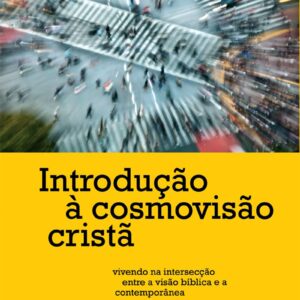 Introdução à Cosmovisão Cristã -