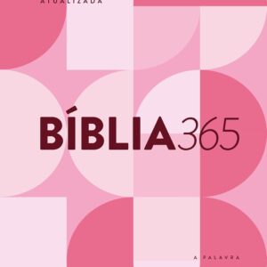 Bíblia 365 NAA - Capa Rosa Feminina: Nova Almeida Atualizada