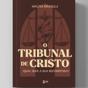 O tribunal de Cristo: Qual será a sua recompensa?