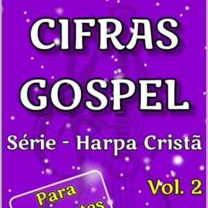 CIFRAS GOSPEL - INICIANTES: HARPA CRISTÃ Volume 02