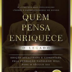 Quem pensa enriquece - o legado: o legado