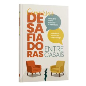 Conversas Desafiadoras entre Casais: Como restaurar a intimidade e fortalecer o amor em cada diálogo | Estela Costa